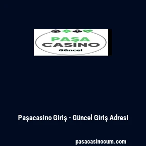 Paşacasino Giriş - Güncel Giriş Adresi
