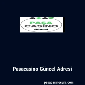 Pasacasino G&uuml;ncel Adresi